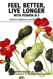 Feel Better, Live Longer With Vitamin B-3 by Harold D. Foster
