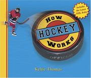 Cover of: How Hockey Works (How Sports Work) by Keltie Thomas, Keltie Thomas