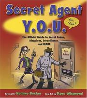 Cover of: Secret Agent Y.O.U.: The Official Guide to Secret Codes, Disguises, Surveillance and More
