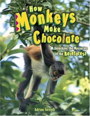How Monkeys Make Chocolate by Adrian Forsyth