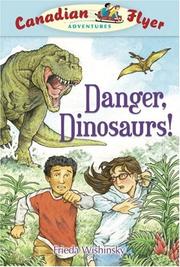 Cover of: Danger, Dinosaurs! (Canadian Flyer Adventures)
