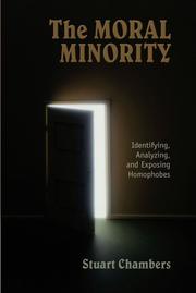 Cover of: The moral minority: identifying, analyzing, and exposing homophobes