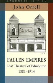 Cover of: Fallen Empires: Lost Theatres of Edmonton 1881-1914 (Landmark Editions)