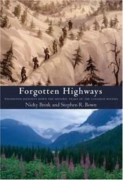 Cover of: Forgotten Highways: Wilderness Journeys Down the Historic Trails of the Canadian Rockies
