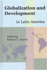 Cover of: Globalization And Development In Latin America (International Studies in Social Science) by Richard L. Harris
