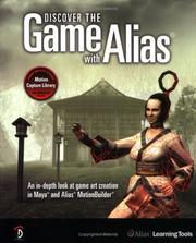 Cover of: Discover the Game with Alias: An In-Depth Look at Game Art Creation in Maya and Alias MotionBuilder