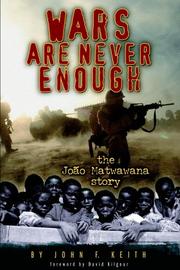 Wars Are Never Enough by John, F. Keith