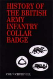 Cover of: History of the British Army Infantry Collar Badge by Colin Churchill