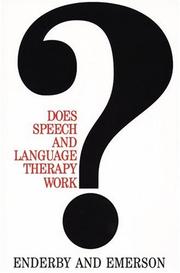Does speech and language therapy work? by Pamela M. Enderby, Pamela Enderby, Joyce Emerson