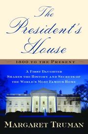 Cover of: The president's house: a first daughter shares the history and secrets of the world's most famous home