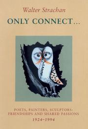 Cover of: Only Connect . . .: Poets, Painters, Sculptors: Friendships and Shared Passions 1924-1994