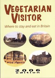 Cover of: Vegetarian Visitor 2006: Where to Stay and Eat in Britain (Vegetarian Visitor: Where to Stay & Eat in Britain) by Annemarie Weitzel