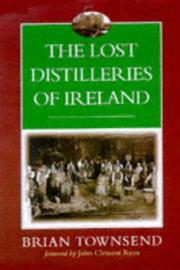 Cover of: The Lost Distilleries of Ireland by Brian Townsend, Brian Townsend