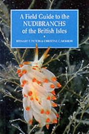 Cover of: A Field Guide to the Nudibranchs of the British Isles by Bernard Picton, Christine Morrow