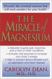 The miracle of magnesium by Carolyn Dean