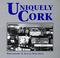 Cover of: Uniquely Cork