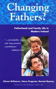 Cover of: Changing fathers?: fatherhood and family life in modern Ireland