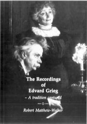 Cover of: The recordings of Edvard Grieg: a tradition captured