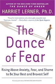 Cover of: The dance of fear: rising above anxiety, fear and shame to be your best and bravest self