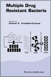 Multiple drug resistant bacteria by Carlos F. Amábile-Cuevas