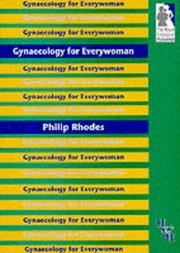 Cover of: Gynaecology for everywoman by Philip Rhodes