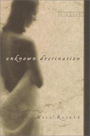 Cover of: Unknown destination by Maya Rasker