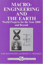 Cover of: Macro-Engineering and the Earth: World Projects for the Year 2000 and Beyond : A Festchrift in Honour of Frank Davidson (Horwood Engineering Science Series.)