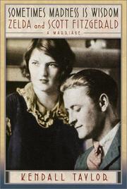 Cover of: Sometimes madness is wisdom: Zelda and Scott Fitzgerald : a marriage