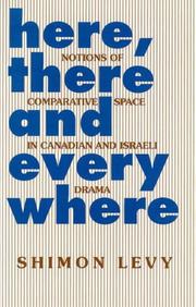 Cover of: Here, There and Everywhere: Space in Canadian and Israeli Drama