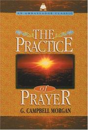 Cover of: The Practice of Prayer by Morgan, G. Campbell, Morgan, G. Campbell
