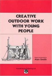 Creative Outdoor Work With Young People by Alan Smith