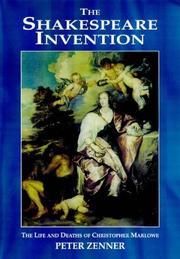 Cover of: The Shakespeare invention: the life and deaths of Christopher Marlowe