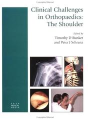 Clinical challenges in orthopaedics by Timothy D Bunker, Peter J Schranz