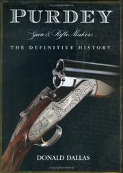 Cover of: Purdey Gun and Rifle Makers : The Definitive History