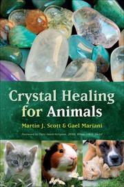 Cover of: Crystal Healing for Animals (The Raoul Wallenberg Institute of Human Rights Library) by Martin J. Scott, Gael Mariani