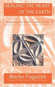 Cover of: Healing the Heart of the Earth: Restoring the Subtle Levels of Life
