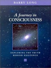 Cover of: A Journey in Consciousness: Exploring the Truth Behind Existence