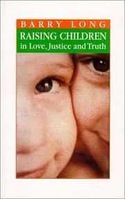 Cover of: Raising Children in Love, Justice and Truth