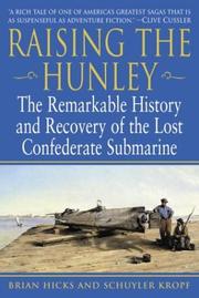 Cover of: Raising the Hunley: The Remarkable History and Recovery of the Lost Confederate Submarine (American Civil War)