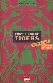 Cover of: Don't Think of Tigers: The First Edition Anthology
