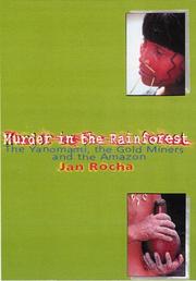 Cover of: Murder in the rainforest: the Yanomami, the gold miners and Amazon