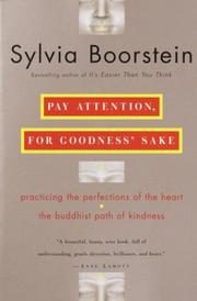 Cover of: Pay Attention, for Goodness' Sake: The Buddhist Path of Kindness