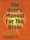 Cover of: The User's Manual for the Brain, Powerpoint Overview