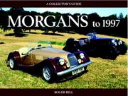 Cover of: Morgans to 1997 (A Collector's Guide) by Roger Bell