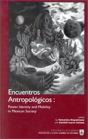 Cover of: Encuentros Antropologicos: Power, Identity and Mobility in Mexico (Institute of Latin American Studies)