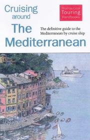 Cover of: Cruising around the Mediterranean: the definitive guide to the Mediterranean by cruise ship