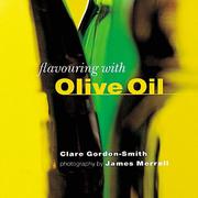 Cover of: Flavouring with Olive Oil (The Flavouring Series) (Flavouring With...) by Clare Gordon-Smith, James Merrell, Clare Gordon-Smith, James Merrell