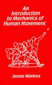 Cover of: An Introduction to the Mechanics of Human Movement by James Watkins