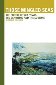 Cover of: Those mingled seas: the poetry of W.B. Yeats, the beautiful and the sublime