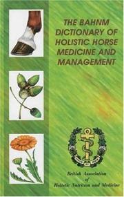 Cover of: The Bahnm Dictionary of Holistic Horse Medicine and Management
